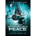 A Brief, Interminable Peace - Hardcover