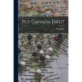 Put Canada First!