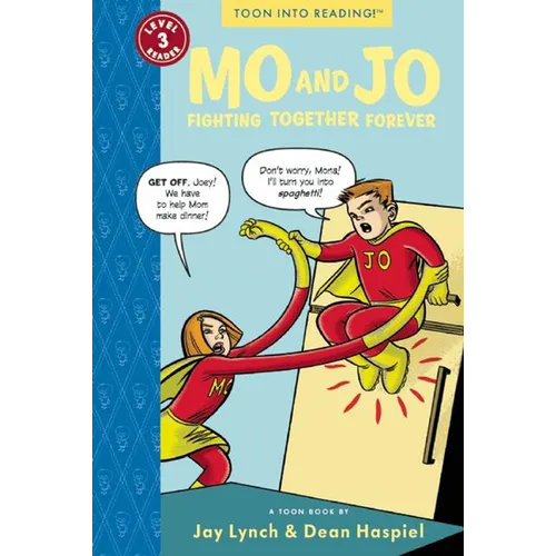 Mo and Jo Fighting Together Forever: Toon Books Level 3 - Paperback