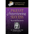 Pageant Interviewing Success: The Collected Series - Paperback