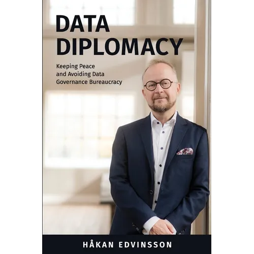 Data Diplomacy: Keeping Peace and Avoiding Data Governance Bureaucracy - Paperback
