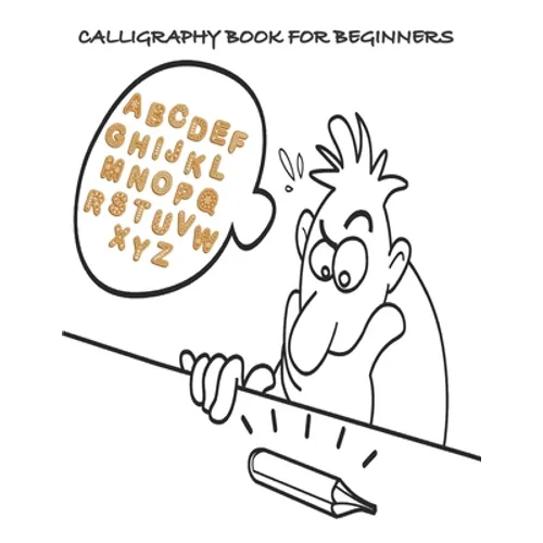 Calligraphy Book for Beginners: Calligraphy & Hand Lettering for Beginners workbook with practicing lined, dot guid pages for beginners - Paperback