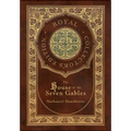 The House of the Seven Gables (Royal Collector's Edition) (Case Laminate Hardcover with Jacket) - Hardcover