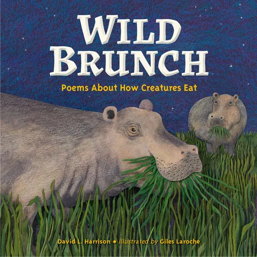 Wild Brunch: Poems about How Creatures Eat - Hardcover