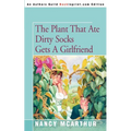 The Plant That Ate Dirty Socks Gets a Girlfriend - Paperback