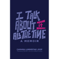 I Talk about It All the Time - Paperback