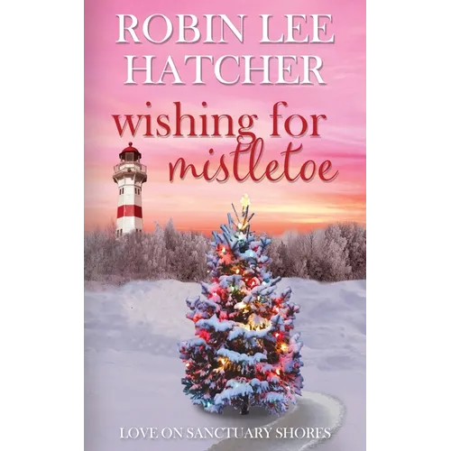 Wishing for Mistletoe: A Small Town Christian Romance - Paperback