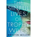 The Sinful Lives of Trophy Wives - Paperback