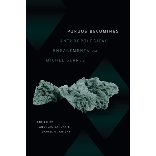 Porous Becomings: Anthropological Engagements with Michel Serres - Paperback