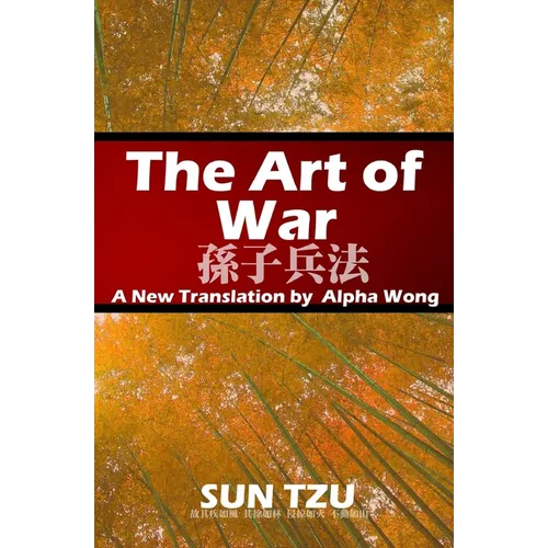 The Art of War: A New Translation by Alpha Wong - Paperback