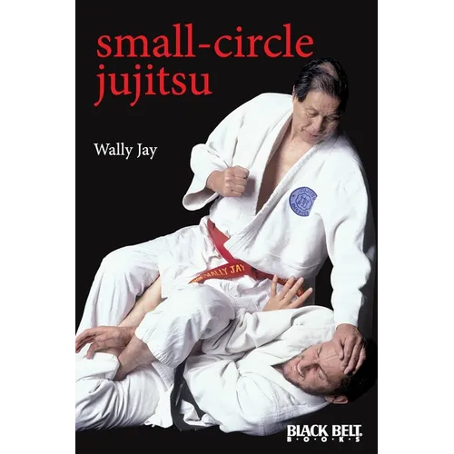 Small-Circle Jujitsu - Paperback