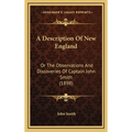 A Description Of New England: Or The Observations And Discoveries Of Captain John Smith (1898)