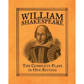 William Shakespeare: The Complete Plays in One Sitting - Hardcover