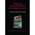 Integrating Multilingual Students Into College Classrooms: Practical Advice for Faculty - Paperback