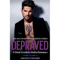 Depraved - A Dark Scottish Mafia Romance - Paperback