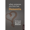 When Someone You Love Has Dementia - Paperback