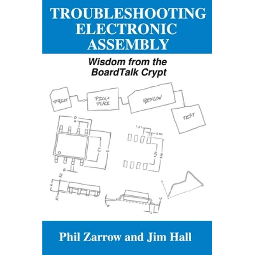 Troubleshooting Electronic Assembly: Wisdom from the BoardTalk Crypt - Hardcover