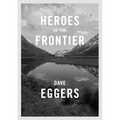 Heroes of the Frontier - Hardcover