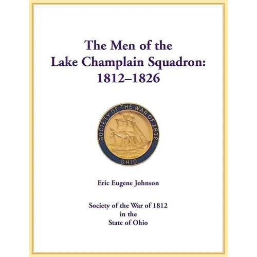 The Men of the Lake Champlain Squadron: 1812-1826