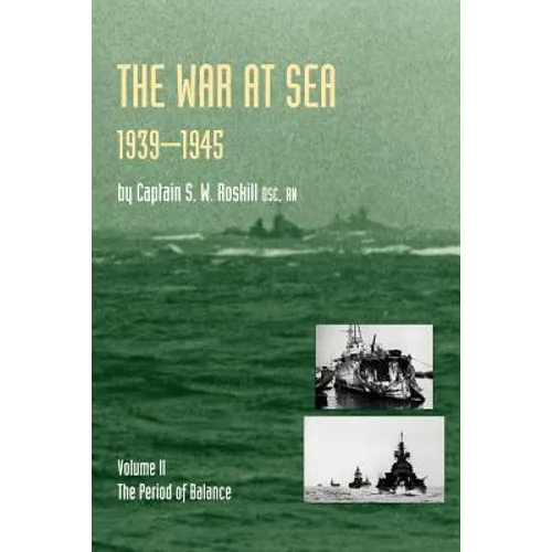 War at Sea 1939-45: Volume II the Period of Balanceofficial History of the Second World War