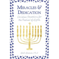 Miracles and Dedication: Christian Devotions for Hanukkah - Paperback