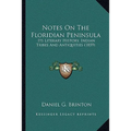 Notes On The Floridian Peninsula: Its Literary History, Indian Tribes And Antiquities (1859)
