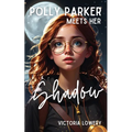 Polly Parker Meets Her Shadow - Paperback
