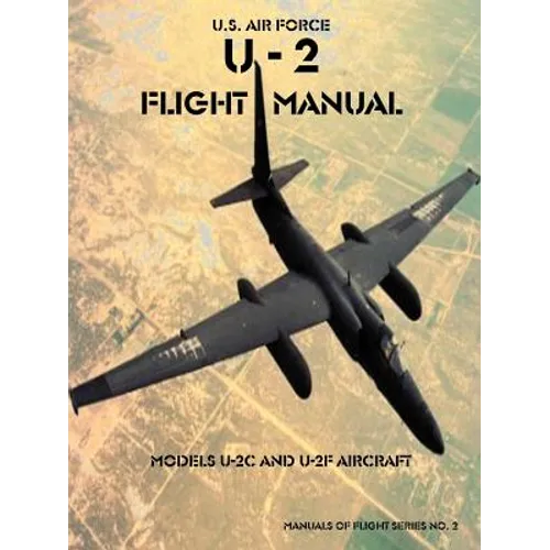 U-2 Flight Manual: Models U-2C and U-2F Aircraft
