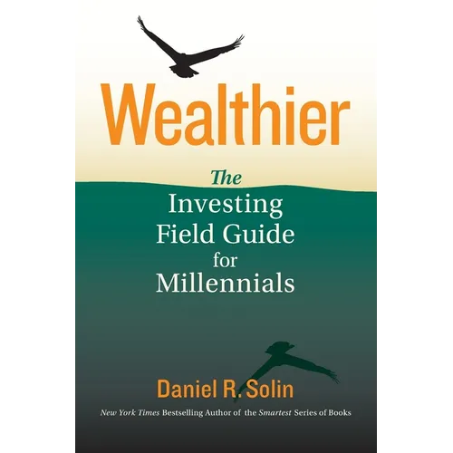 Wealthier: The Investing Field Guide for Millennials - Paperback