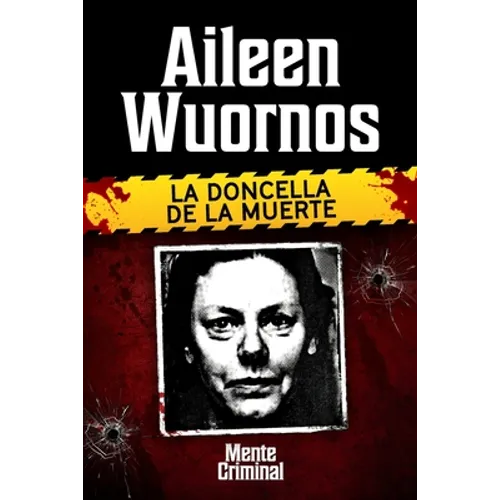 Aileen Wuornos, la doncella de la muerte - Paperback