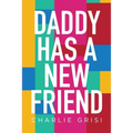 Daddy Has A New Friend - Paperback