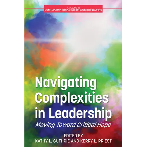 Navigating Complexities in Leadership: Moving Toward Critical Hope - Paperback