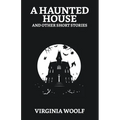 A Haunted House and Other Short Stories - Paperback