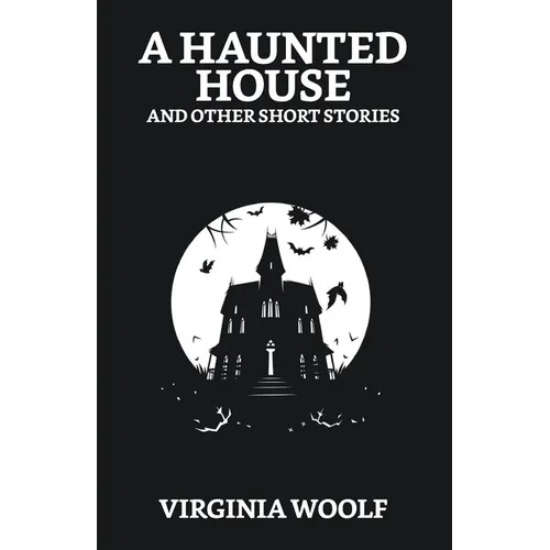 A Haunted House and Other Short Stories - Paperback