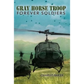 Gray Horse Troop: Forever Soldiers