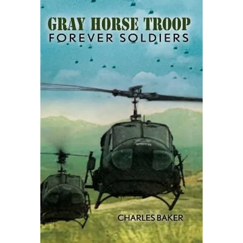 Gray Horse Troop: Forever Soldiers