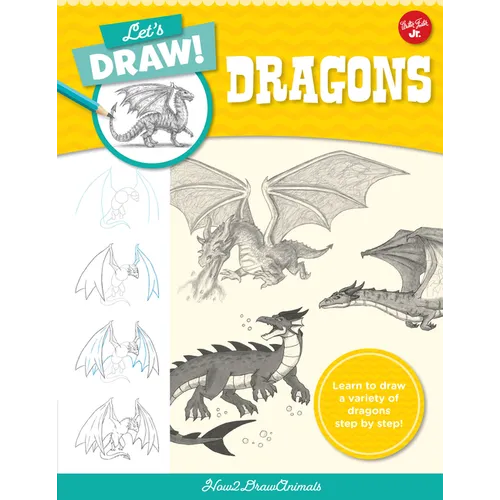 Let's Draw Dragons: Learn to Draw a Variety of Dragons Step by Step! - Paperback