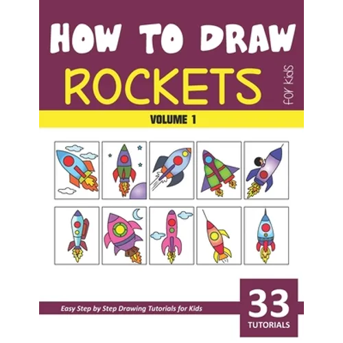 How to Draw Rockets for Kids - Volume 1 - Paperback