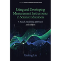 Using and Developing Measurement Instruments in Science Education: A Rasch Modeling Approach - Paperback