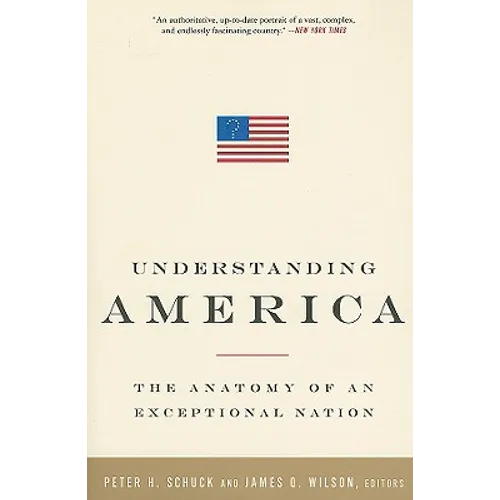 Understanding America: The Anatomy of an Exceptional Nation