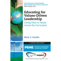 Educating for Values-Driven Leadership: Giving Voice to Values Across the Curriculum - Paperback