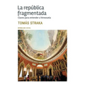 La república fragmentada: Claves para entender a Venezuela - Paperback