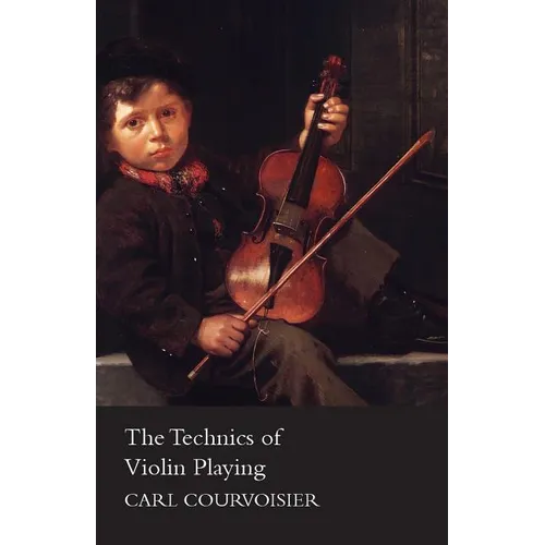 The Technics of Violin Playing - Paperback