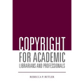 Copyright for Academic Librarians and Professionals