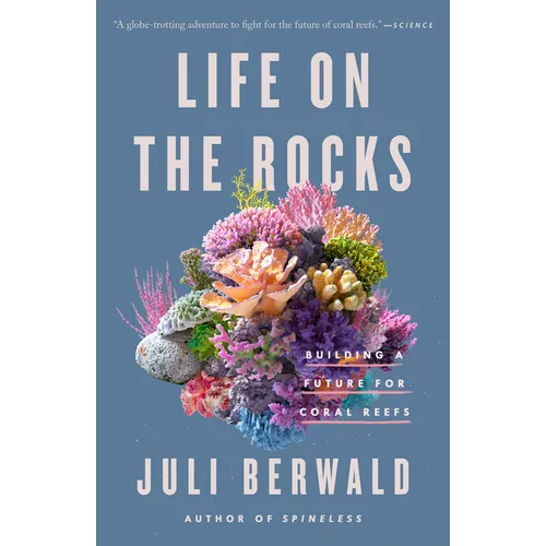 Life on the Rocks: Building a Future for Coral Reefs - Paperback