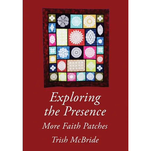 Exploring the Presence: More Faith Patches - Paperback