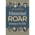 A Diminished Roar: Winnipeg in the 1920s - Paperback