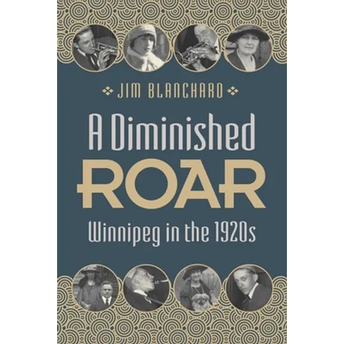 A Diminished Roar: Winnipeg in the 1920s - Paperback