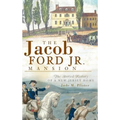 The Jacob Ford Jr. Mansion: The Storied History of a New Jersey Home