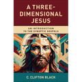 A Three-Dimensional Jesus: An Introduction to the Synoptic Gospels - Paperback